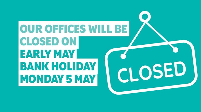 Our offices will close for the bank holiday on Monday 5 May 2025.