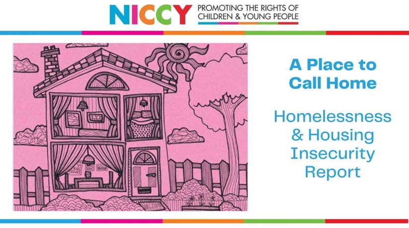 The Northern Ireland Commissioner for Children and Young People’s (NICCY) has published a research report into the experience of children and families facing homelessness.